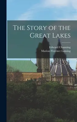 L'histoire des Grands Lacs - The Story of the Great Lakes