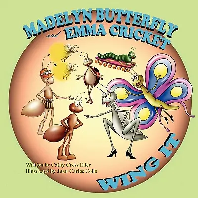 Madelyn Butterfly et Emma Cricket Wing It - Madelyn Butterfly and Emma Cricket Wing It