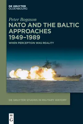 L'OTAN et les approches baltes 1949-1989 : Quand perception rime avec réalité - NATO and the Baltic Approaches 1949-1989: When Perception Was Reality