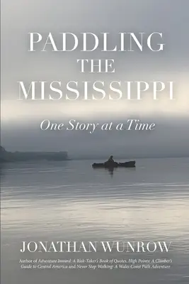 Pagayer le Mississippi : Une histoire à la fois - Paddling the Mississippi: One Story at a Time