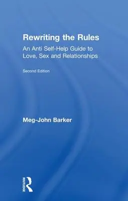 Réécrire les règles : Un guide d'entraide contre l'amour, le sexe et les relations interpersonnelles - Rewriting the Rules: An Anti Self-Help Guide to Love, Sex and Relationships