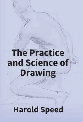 La pratique et la science du dessin - The Practice And Science Of Drawing