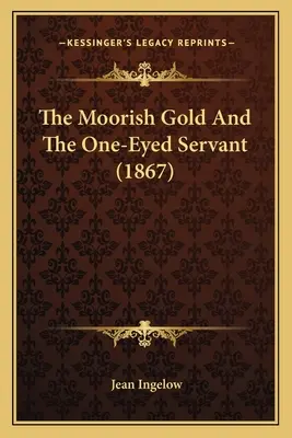 L'or mauresque et le serviteur borgne (1867) - The Moorish Gold And The One-Eyed Servant (1867)