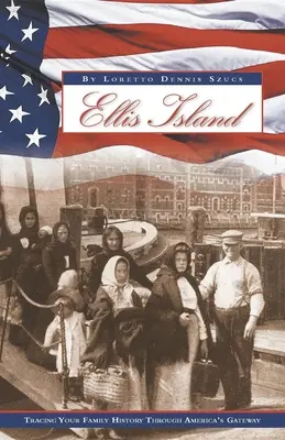 Ellis Island : Retracer l'histoire de sa famille grâce à la porte d'entrée de l'Amérique - Ellis Island: Tracing Your Family History Through America's Gateway