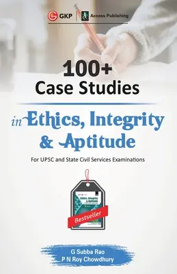 Plus de 100 études de cas sur l'éthique, l'intégrité et l'aptitude - 100+ Case Studies in Ethics, Integrity and Aptitude