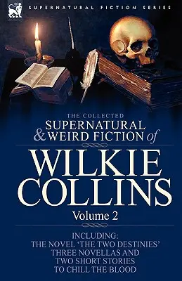 La collection de romans surnaturels et étranges de Wilkie Collins : Volume 2 - Contient un roman 