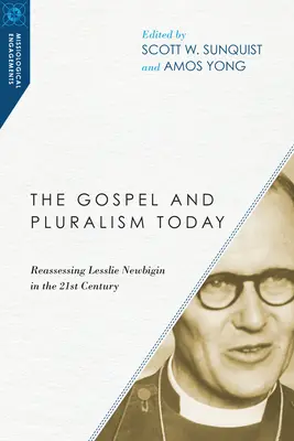 L'Évangile et le pluralisme aujourd'hui : Réévaluer Lesslie Newbigin au 21ème siècle - The Gospel and Pluralism Today: Reassessing Lesslie Newbigin in the 21st Century