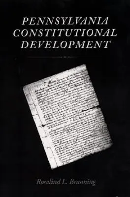 L'évolution constitutionnelle de la Pennsylvanie - Pennsylvania Constitutional Development