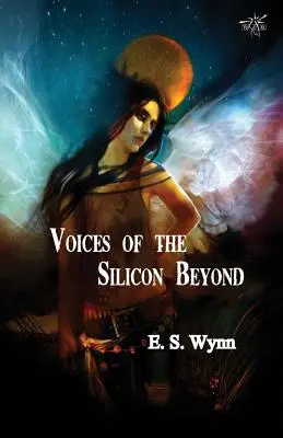 Les voix de l'au-delà du silicium : Livre 3 de la série Gold Country - Voices of the Silicon Beyond: Book 3 of The Gold Country Series