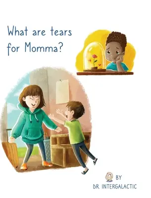 Que sont les larmes pour maman ? - What Are Tears For Momma?
