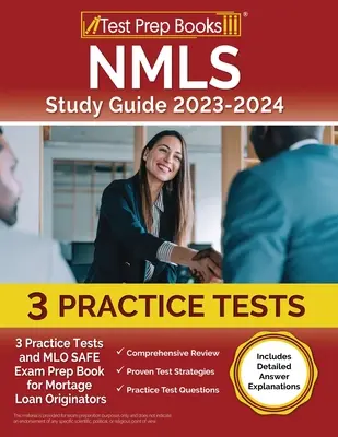Guide d'étude NMLS 2024 et 2025 : 3 tests pratiques et un livre de préparation à l'examen MLO SAFE pour les créateurs de prêts hypothécaires [Comprend des explications détaillées des réponses]. - NMLS Study Guide 2024 and 2025: 3 Practice Tests and MLO SAFE Exam Prep Book for Mortgage Loan Originators [Includes Detailed Answer Explanations]