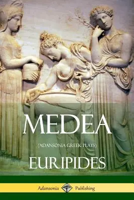 Médée (Adansonia Greek Plays) - Medea (Adansonia Greek Plays)