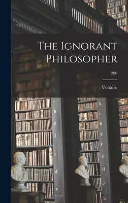 Le philosophe ignorant ; 200 - The Ignorant Philosopher; 200