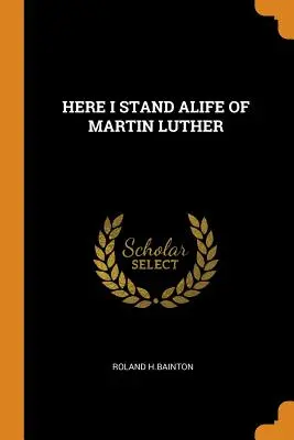 La vie de Martin Luther - Here I Stand Alife of Martin Luther