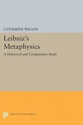 La métaphysique de Leibniz : Une étude historique et comparative - Leibniz's Metaphysics: A Historical and Comparative Study