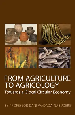De l'agriculture à l'agricologie : Vers une économie circulaire locale - From Agriculture to Agricology: Towards a Glocal Circular Economy