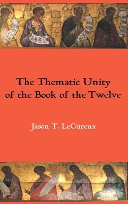 L'unité thématique du Livre des Douze - The Thematic Unity of the Book of the Twelve