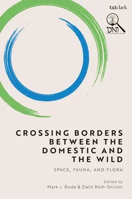 Franchir les frontières entre le domestique et le sauvage : espace, faune et flore - Crossing Borders Between the Domestic and the Wild: Space, Fauna, and Flora