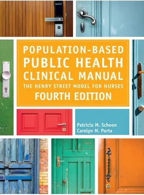 Manuel clinique de santé publique basé sur la population, quatrième édition : Le modèle Henry Street pour les infirmières - Population-Based Public Health Clinical Manual, Fourth Edition: The Henry Street Model for Nurses