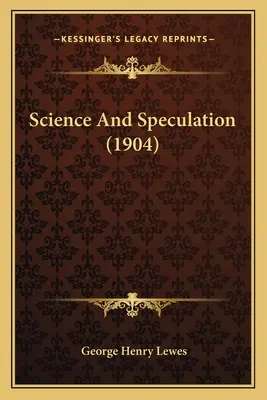 Science et spéculation (1904) - Science And Speculation (1904)