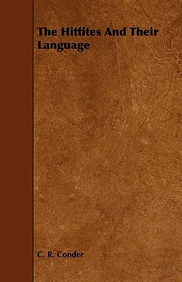 Les Hittites et leur langue - The Hittites and Their Language