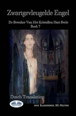 Zwartgevleugelde Engel : De Bewaker Van Het Kristallen Hart Serie Boek 7 - Zwartgevleugelde Engel: De Bewaker Van Het Kristallen Hart Serie Boek 7