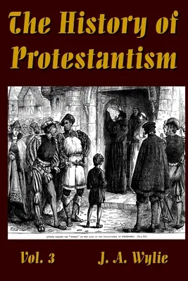 L'histoire du protestantisme Vol. 3 - The History of Protestantism Vol. 3