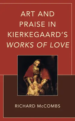 L'art et la louange dans les œuvres d'amour de Kierkegaard - Art and Praise in Kierkegaard's Works of Love