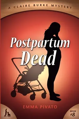 La mort post-partum : un mystère de Claire Burke - Postpartum Dead: A Claire Burke Mystery