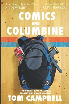 La bande dessinée et Columbine : Le regard d'un marginal sur les bandes dessinées, la bigoterie et les fusillades dans les écoles - Comics and Columbine: An outcast look at comics, bigotry and school shootings