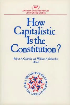 Dans quelle mesure la Constitution est-elle capitaliste ? - How Capitalistic is the Constitution?