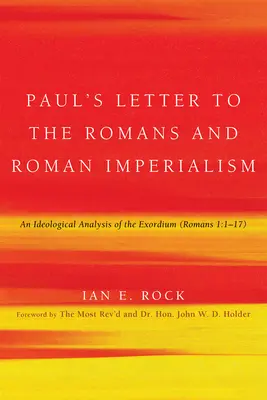 La lettre de Paul aux Romains et l'impérialisme romain : Une analyse idéologique de l'Exordium (Romains 1:117) - Paul's Letter to the Romans and Roman Imperialism: An Ideological Analysis of the Exordium (Romans 1:117)