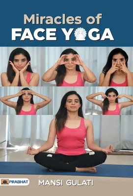 Les miracles du yoga du visage - Miracles of Face Yoga