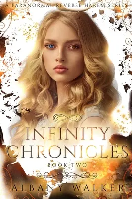 Infinity Chronicles Tome 2 : Une série de harems inversés paranormaux - Infinity Chronicles Book Two: A Paranormal Reverse Harem Series
