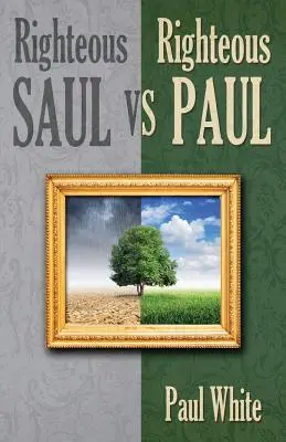 Le juste Saul contre le juste Paul - Righteous Saul vs. Righteous Paul