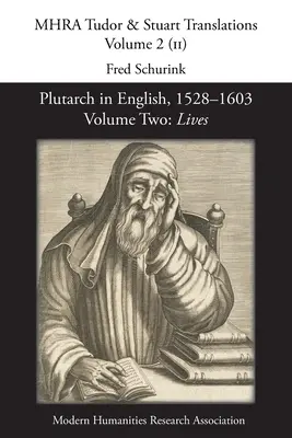 Plutarque en anglais, 1528-1603. Volume deux : Vies - Plutarch in English, 1528-1603. Volume Two: Lives