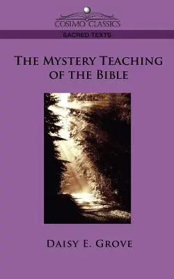 L'enseignement des mystères de la Bible - The Mystery Teaching of the Bible