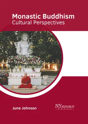 Le bouddhisme monastique : Perspectives culturelles - Monastic Buddhism: Cultural Perspectives