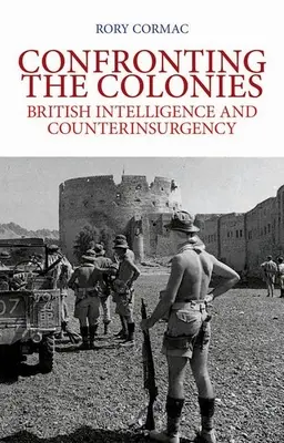 Confrontation avec les colonies : Le renseignement britannique et la contre-insurrection - Confronting the Colonies: British Intelligence and Counterinsurgency