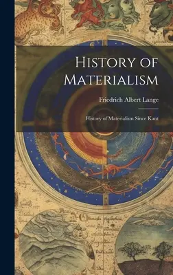 Histoire du matérialisme : Histoire du matérialisme depuis Kant - History of Materialism: History of Materialism Since Kant