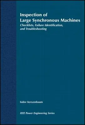 Inspection des grandes machines synchrones : Listes de contrôle, identification des défaillances et dépannage - Inspection of Large Synchronous Machines: Checklists, Failure Identification, and Troubleshooting