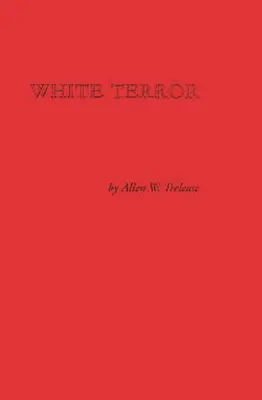 Terreur blanche : La conspiration du Ku Klux Klan et la reconstruction du Sud - White Terror: The Ku Klux Klan Conspiracy and Southern Reconstruction