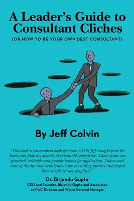 Guide du dirigeant sur les clichés des consultants (ou comment devenir son propre meilleur consultant) - A Leader's Guide to Consultant Cliches: (Or How to Be Your Own Best Consultant)