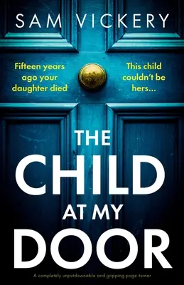 L'enfant à ma porte : Un page-turner captivant et incontournable. - The Child at My Door: A completely unputdownable and gripping page-turner