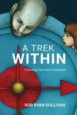 Une randonnée intérieure : Suivre sa boussole intérieure - A Trek Within: Following Your Inner Compass