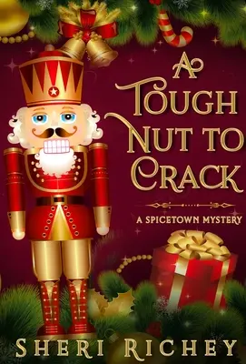 Une noix dure à casser : Un mystère du Spicetown - A Tough Nut to Crack: A Spicetown Mystery