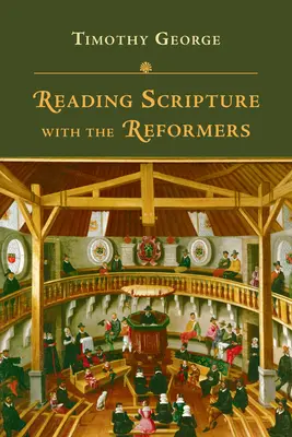 Lire l'Ecriture avec les Réformateurs - Reading Scripture with the Reformers