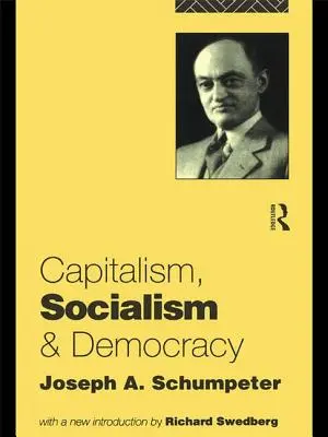 Capitalisme, socialisme et démocratie - Capitalism, Socialism and Democracy