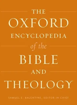 L'encyclopédie d'Oxford de la Bible et de la théologie - The Oxford Encyclopedia of the Bible and Theology