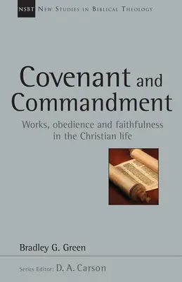 Alliance et commandement : Œuvres, obéissance et fidélité dans la vie chrétienne Volume 33 - Covenant and Commandment: Works, Obedience and Faithfulness in the Christian Life Volume 33